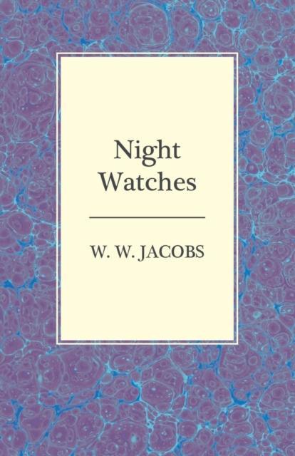 Night Watches by W. W. Jacobs Paperback Book 9781473306158