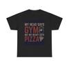 Gym And Pizza T Shirt Funny Graphic Gift Unisex Heavy Cotton Tee