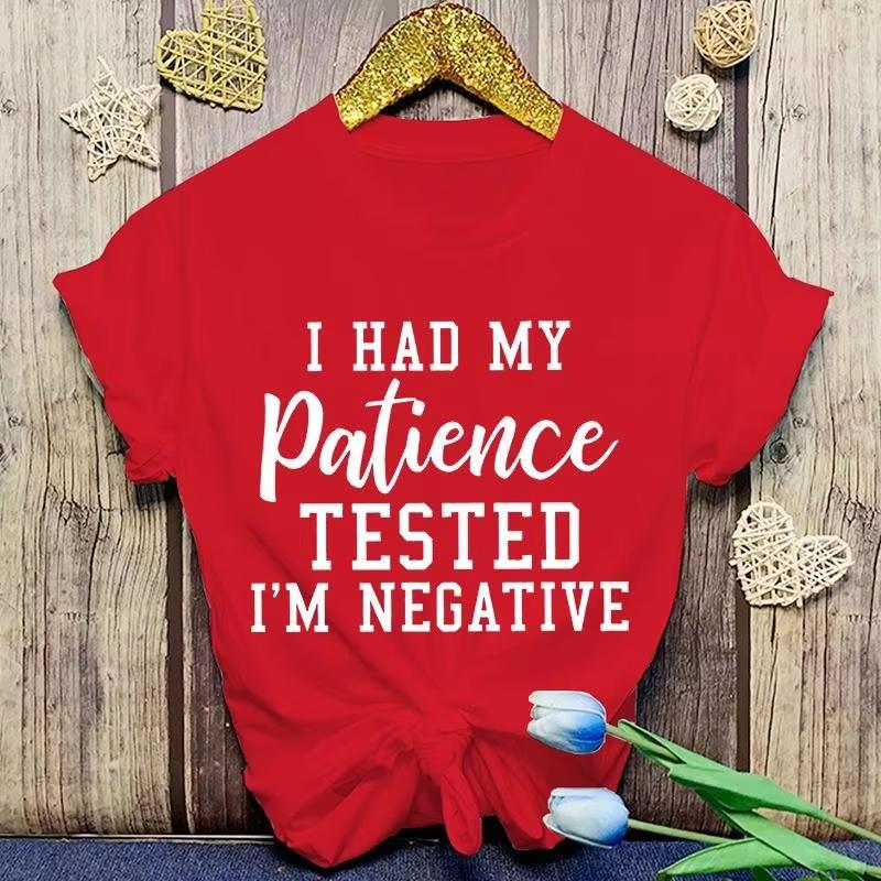 

Women Unisex Fashion T Shirt Funny I Had My Patience Tested Im Negative Printed Tshirt Summer Short Sleeve Tops 4XL