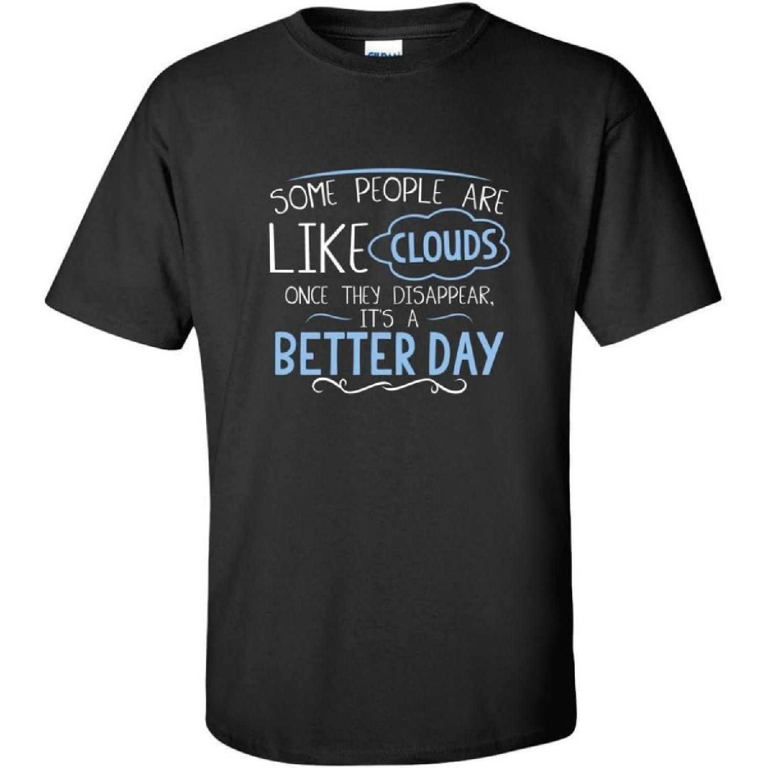Some People are Like Clouds Adult Humor Graphic Novelty Sarcastic Funny T Shirt XXXXXL разноцветный