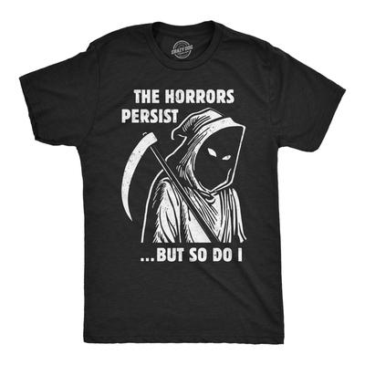 Mens Funny T Shirts Grim Reaper The Horrors Persist But So Do I Halloween Tee