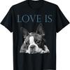 Liebe ist Boston Terrier Grafik T-Shirt für Herren Lässiges Baumwoll-T-Shirt mit kurzen Ärmeln