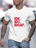 Idk Idc Print Men's Round Neck Short Sleeve Tee Fashion Regular Fit T-Shirt Top For Spring Summer Holiday