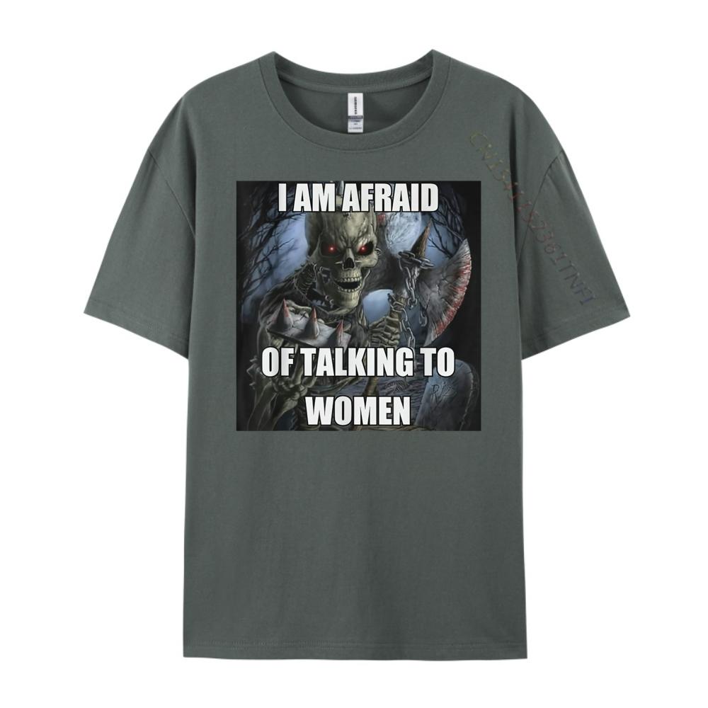 I Am Afraid Of Talking To Women Funny Hard Skeleton Meme Luxury Clothing Mens TShirts Tshirt Christmas