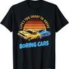 Life_s Too Short To Drive Boring Cars T Shirt - Men's Summer Cotton Graphic Tee