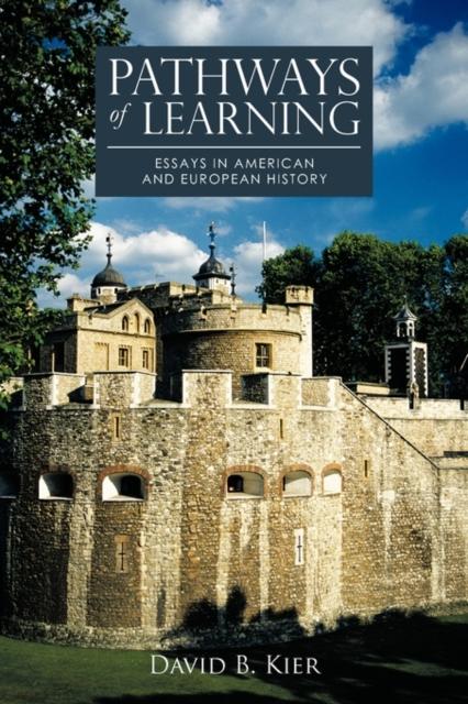 The Pathways of Learning : Essays In American and European History Book