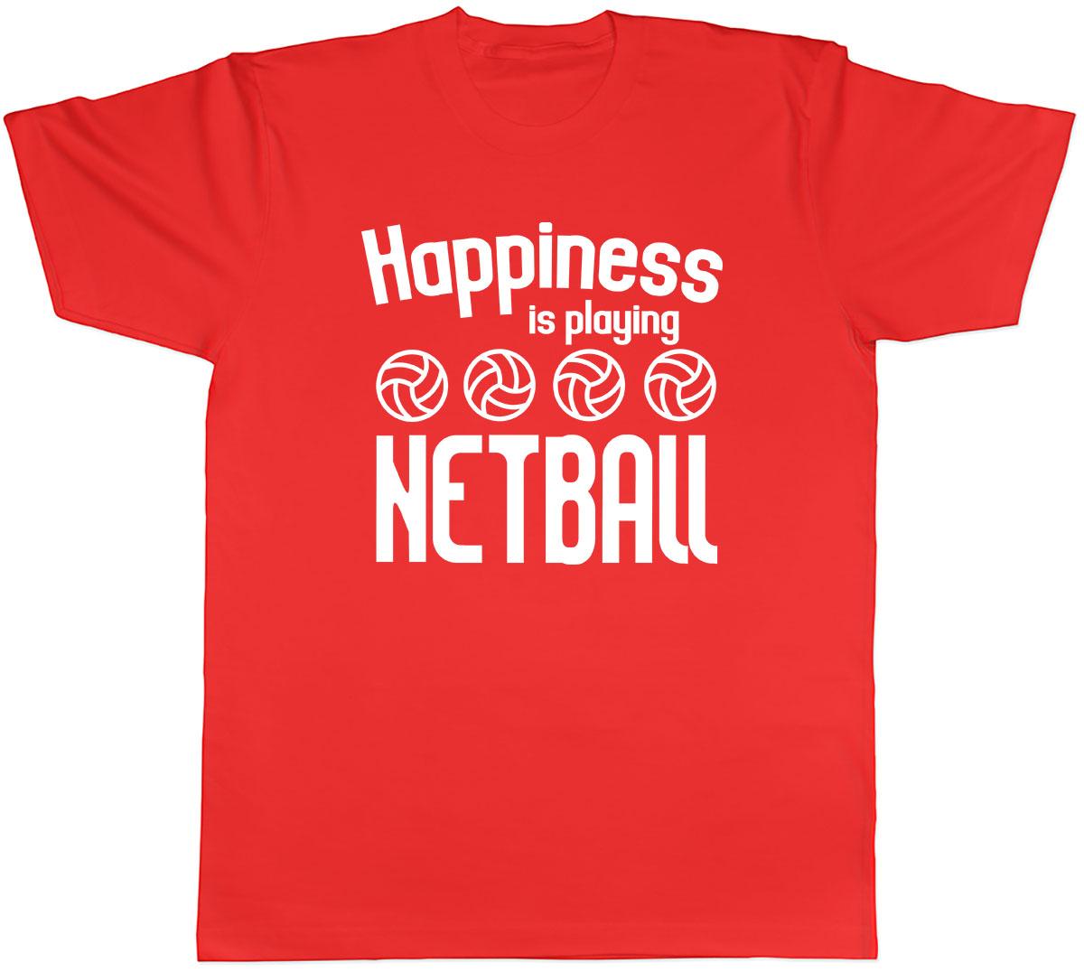 Happiness is Playing Netball Unisexs Unisex TShirt Tee S