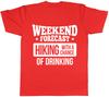 Wochenendvorhersage Wandern mit einer Chance auf Trinken Unisexs Unisexs Damen T-Shirt Tee