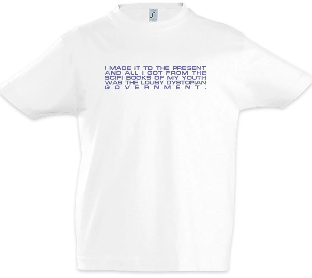 I Made It To The Present Boys kids boys T-Shirt Dystopy Goverment Critisism Fun Geek Nerd 120
