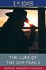 The The Lure of the Dim Trails (Esprios Classics) Book