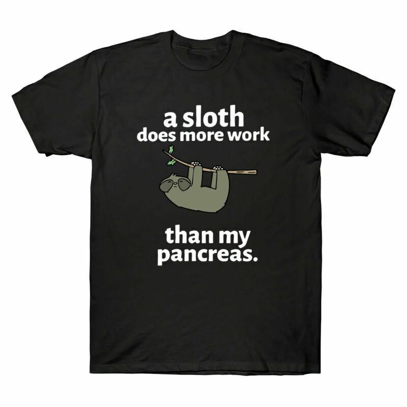 A Pancreas More Work T Funny Does Cotton Graphic Unisexs Than Sloth My Tee Shirt S