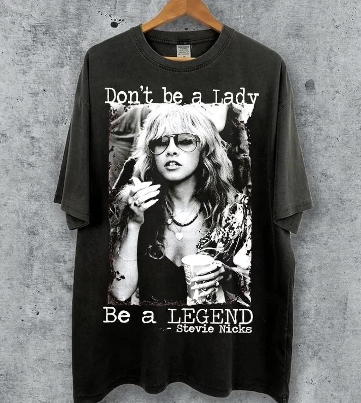 Vintage Don t Be A Lady Be A Legend Stevie Nicks Shirt, Comfort Color Shirt 4XL