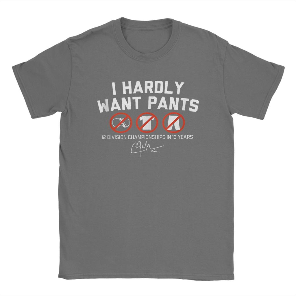 I Hardly Want Pants Funny Men's T Shirt  Vintage Tees Short Sleeve Crewneck T-Shirts Pure Cotton Gift Idea Clothing