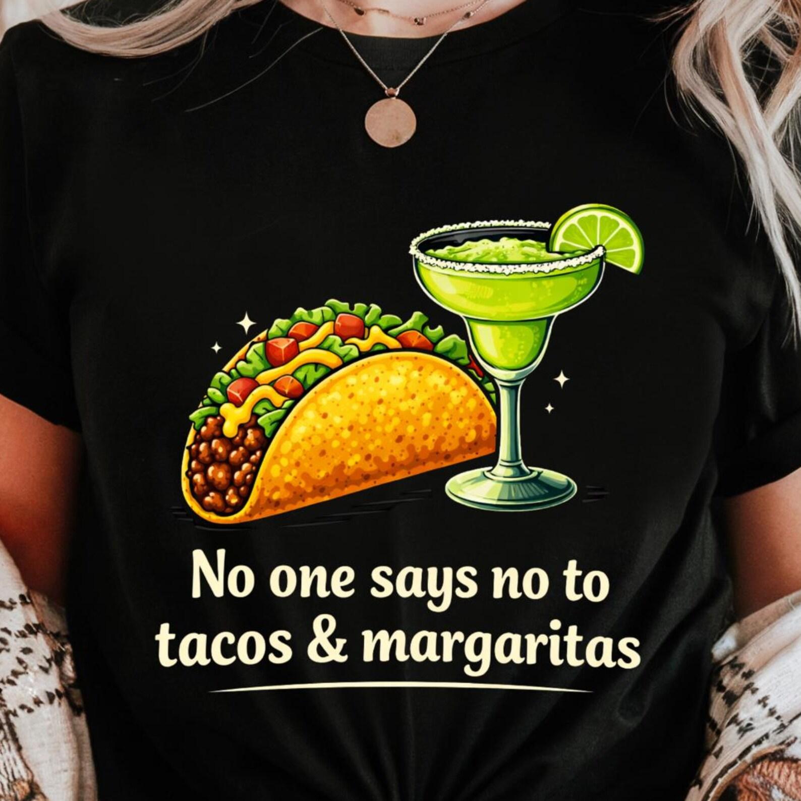 Funny Taco Shirt | No One Says No to Tacos & Margaritas | Food Lover Graphic Tee L