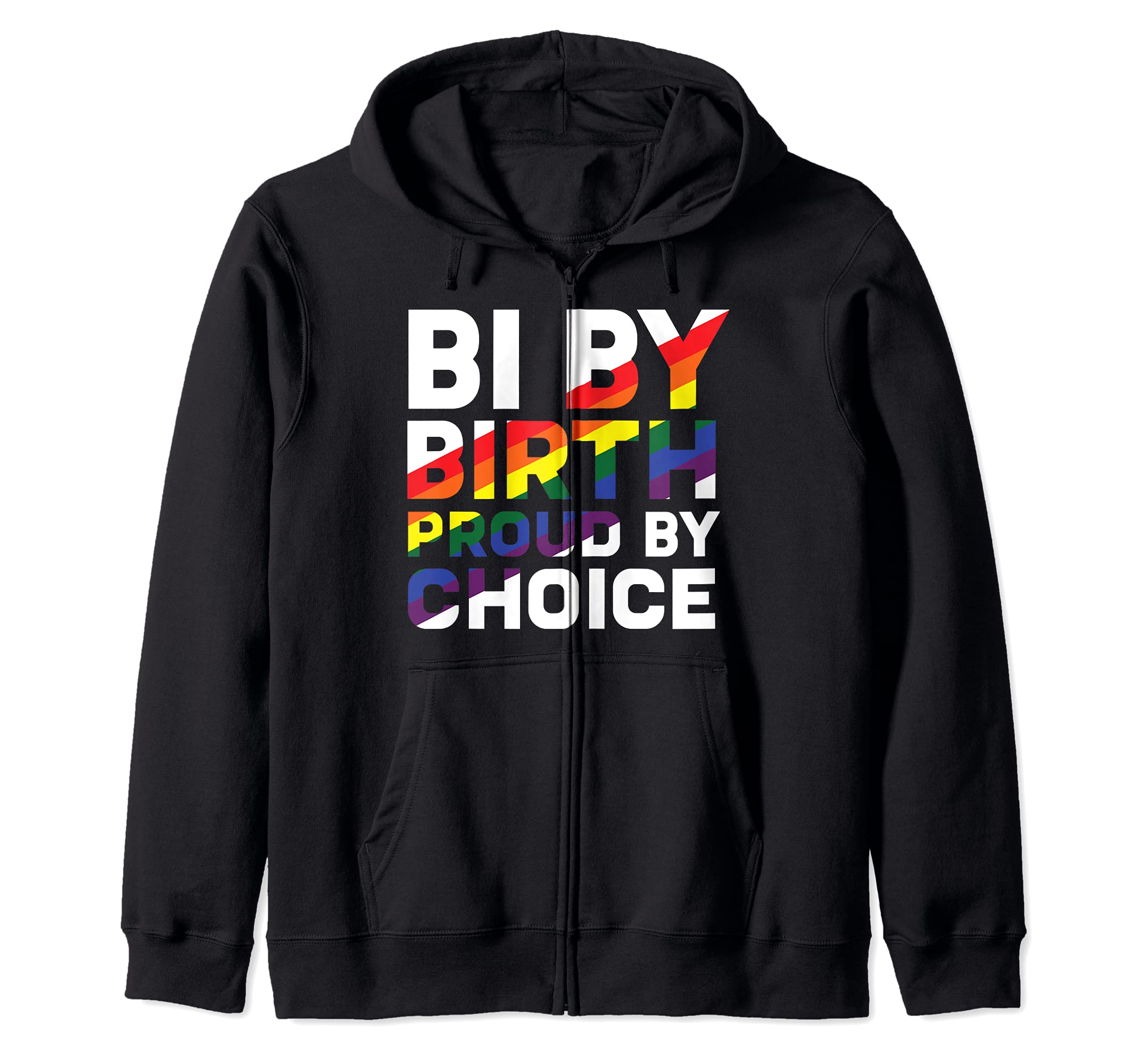 

Bye Bye Born Proud By Choice LGBTQ Pride Flag Zip Hoodie чорний