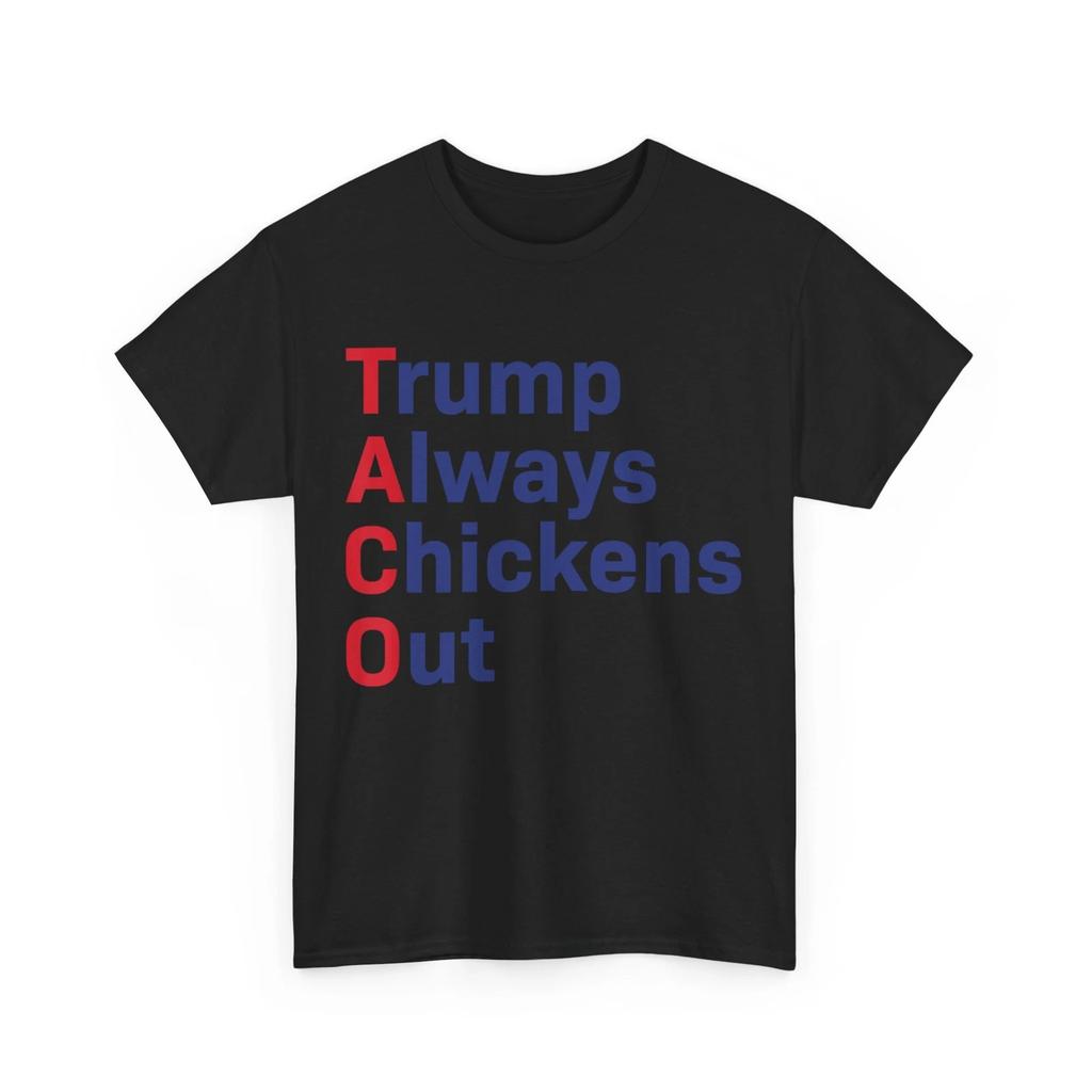 Taco Theory Trumps Always Chicken Out Humor Shirt, Taco Funny Quote T shirt