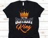 I'm The Birthday King Shirt, Birthday Celebrant Design, Birthday King, Gift For Kings, Birthday Men Tee, Crown Graphic, Birthday Celebration