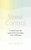 The Stress Control : A Mind, Body, Life Approach To Boosting Your Well-being Book