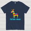 I’d Hit That Piñata Humor Cotton Casual Cool Loose T-Shirt