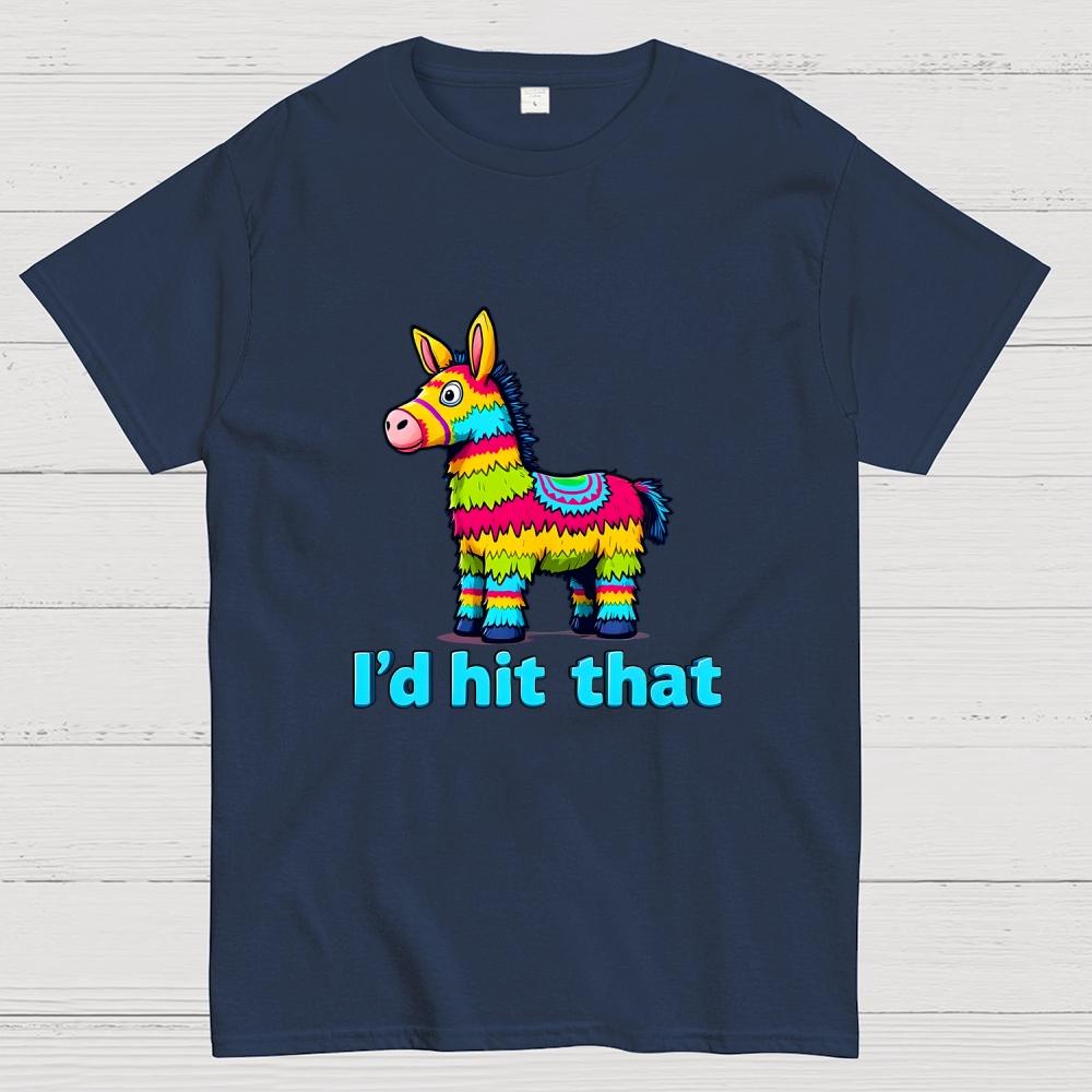I’d Hit That Piñata Humor Cotton Casual Cool Loose T-Shirt