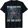Why Do Good Girls Like Bad Guys_ Funny Werewolf Sigma Alpha T-Shirt