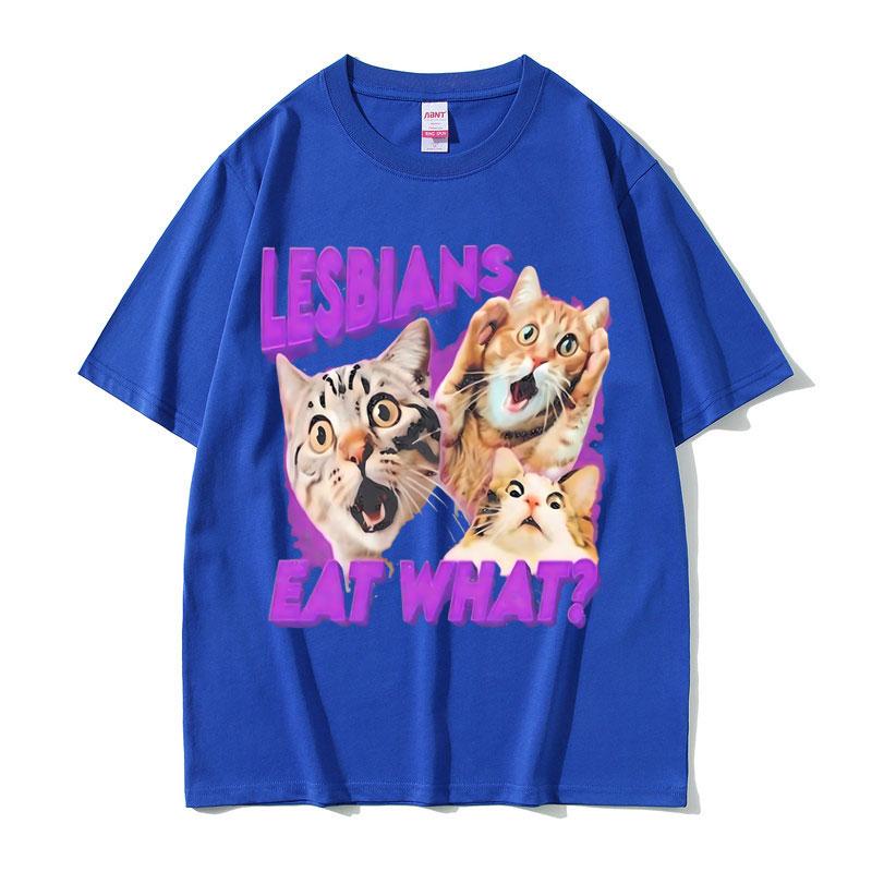 Funny Lesbians Eat What Graphic T Shirts Cat Meme T-shirts Men Women Casual Harajuku T-Shirt Summer Men's Cotton Short Sleeve