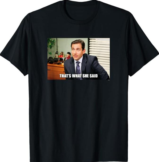 The Office Michael Meme That's What She Said T-Shirt
