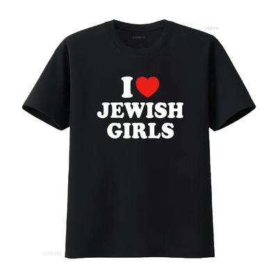 I Love Jewish Girls T Shirt Vintage Washed Comfortable Casual Stylish Fashion Breathable Designer Clothes Homme Soft