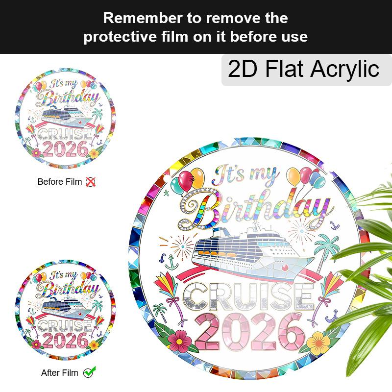 Acrylic It's My Birthday Cruise 2026 Suncatcher, Stained Glass Effect Window Hanging Ornament for Cruise & Birthday Lover Gifts