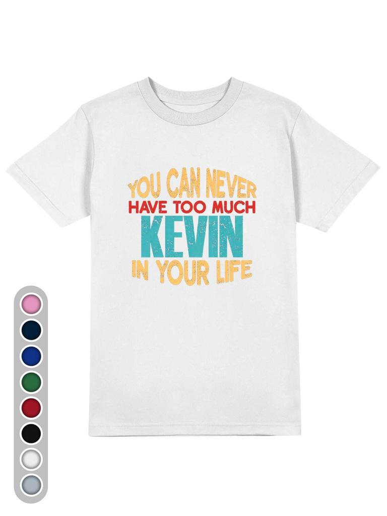 This Is a Humorous Kevin T-Shirt Featuring a Funny Saying, Made from Soft Anti-Shrink.It'S an Ideal