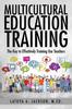 The Multicultural Education Training : The Key To Effectively Training Our Teachers Book