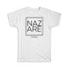 Gift T-Shirt : NAZARE Portugal Square Modern Minimalist Font
