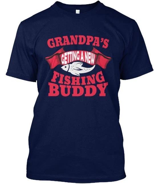 

Grandpa Fishing Grandpas Getting A New Buddy T shirt Made in USA Size S to 5XL S