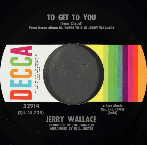 

7inch Record JERRY WALLACE - To Get To You 32914 Decca 1971 US Country/Folk Used