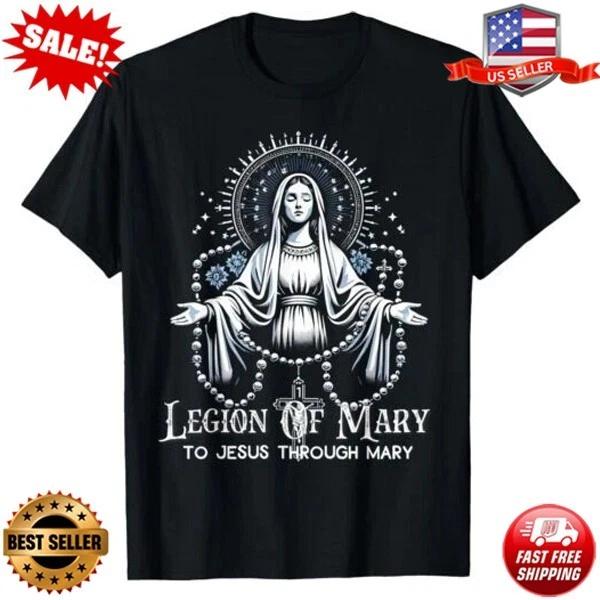 LIMITED Legion Of Mary To Jesus Our Through Mary Lady Catholic T-Shirt NEW S-5XL L