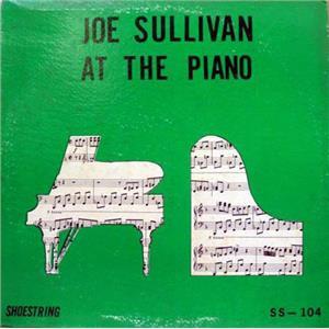 

LP Record JOE SULLIVAN - At Piano SS104 SHOESTRING US Jazz Used