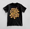 Individuelles Make Your Move Grafik-T-Shirt Design Unisex Jersey Kurzarm-T-Shirt
