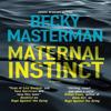 Maternal Instinct by Becky Masterman Hardback Book 9781448311958