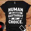 Guitarist By Choice T-Shirt, Inspirational Musician Gift