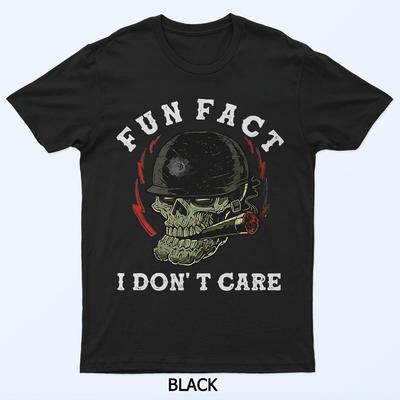 Fun Fact I Don't Care Skull Funny Quote T-Shirt
