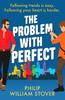 The Problem With Perfect by Philip William Stover Paperback Book 9781804363294