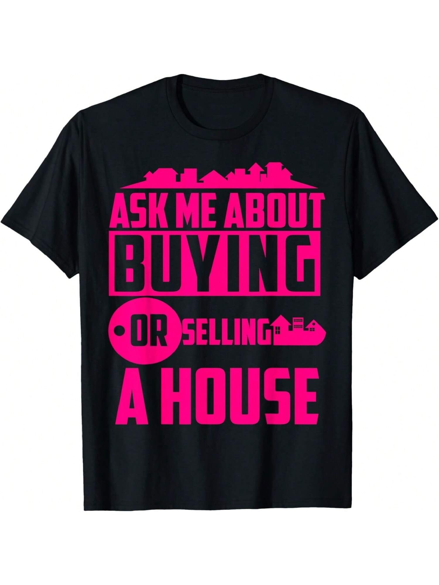 Ask Me About Buying Or Selling A House Real Estate Agent Tee T-Shirt1 S разноцветный