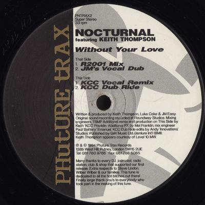 12inch Record NOCTURNAL, KEITH THOMPSON - Without Your Love PHTRAX2 PHUTURE TRAX 1994 UK Dance & Electronica Used