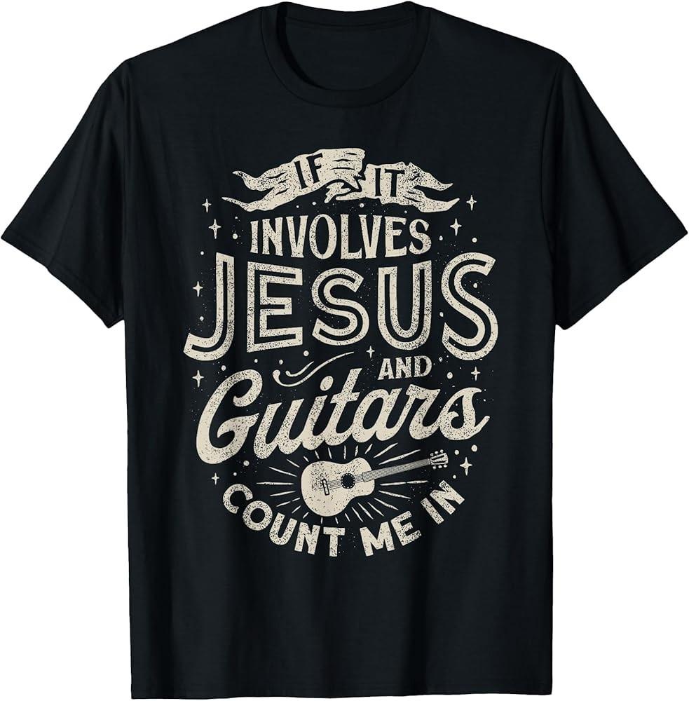 If It Involves Jesus And Guitars Guitarist Christian Music TShirt Unisex T-Shirt M
