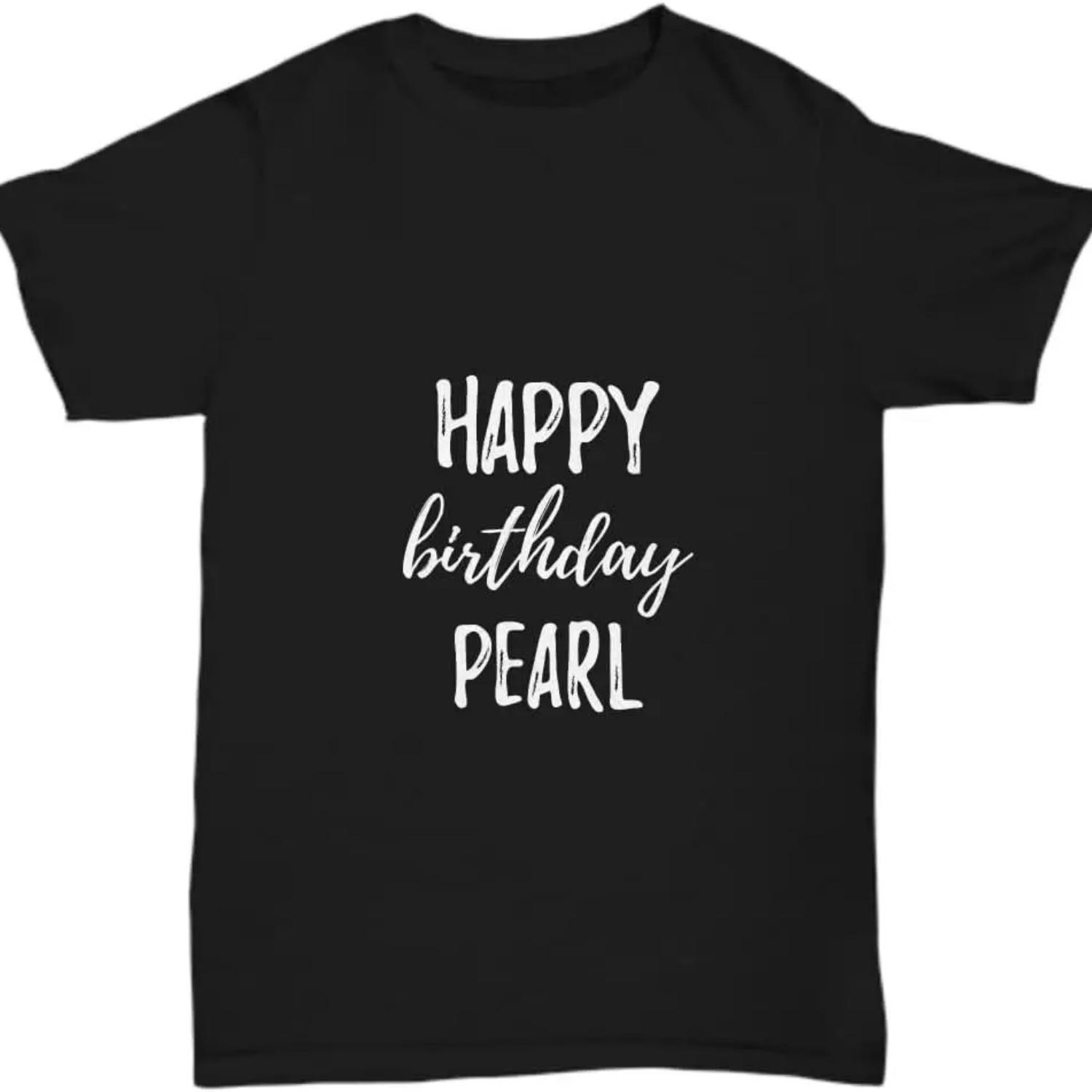 

Happy Birthday Pearl T-Shirt Funny Gift Idea Custom Name Unisex Tee XXXXXL чёрный