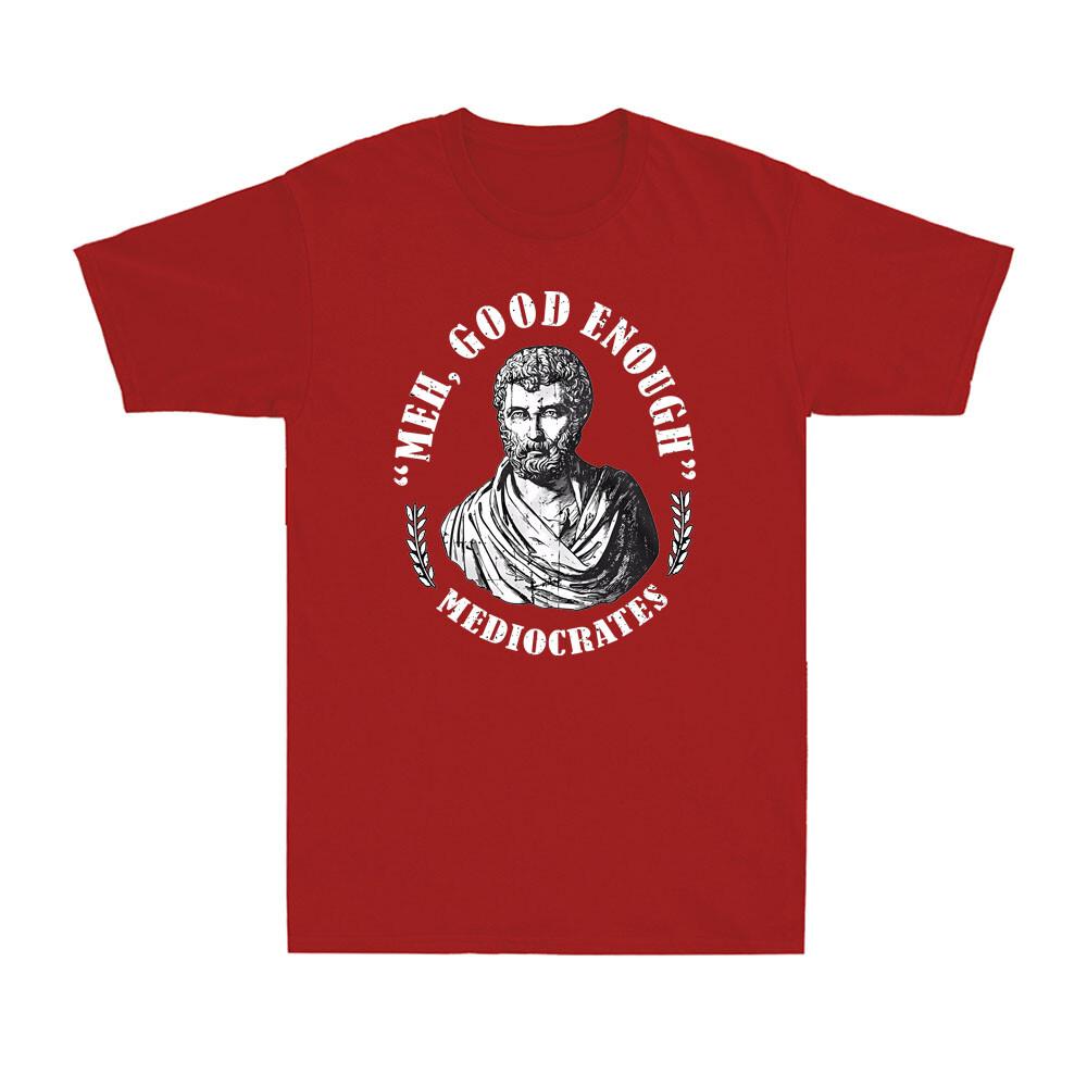 Meh, Good Enough, Mediocrates Demotivational Funny Quote Vintage Unisex's T-Shirt
