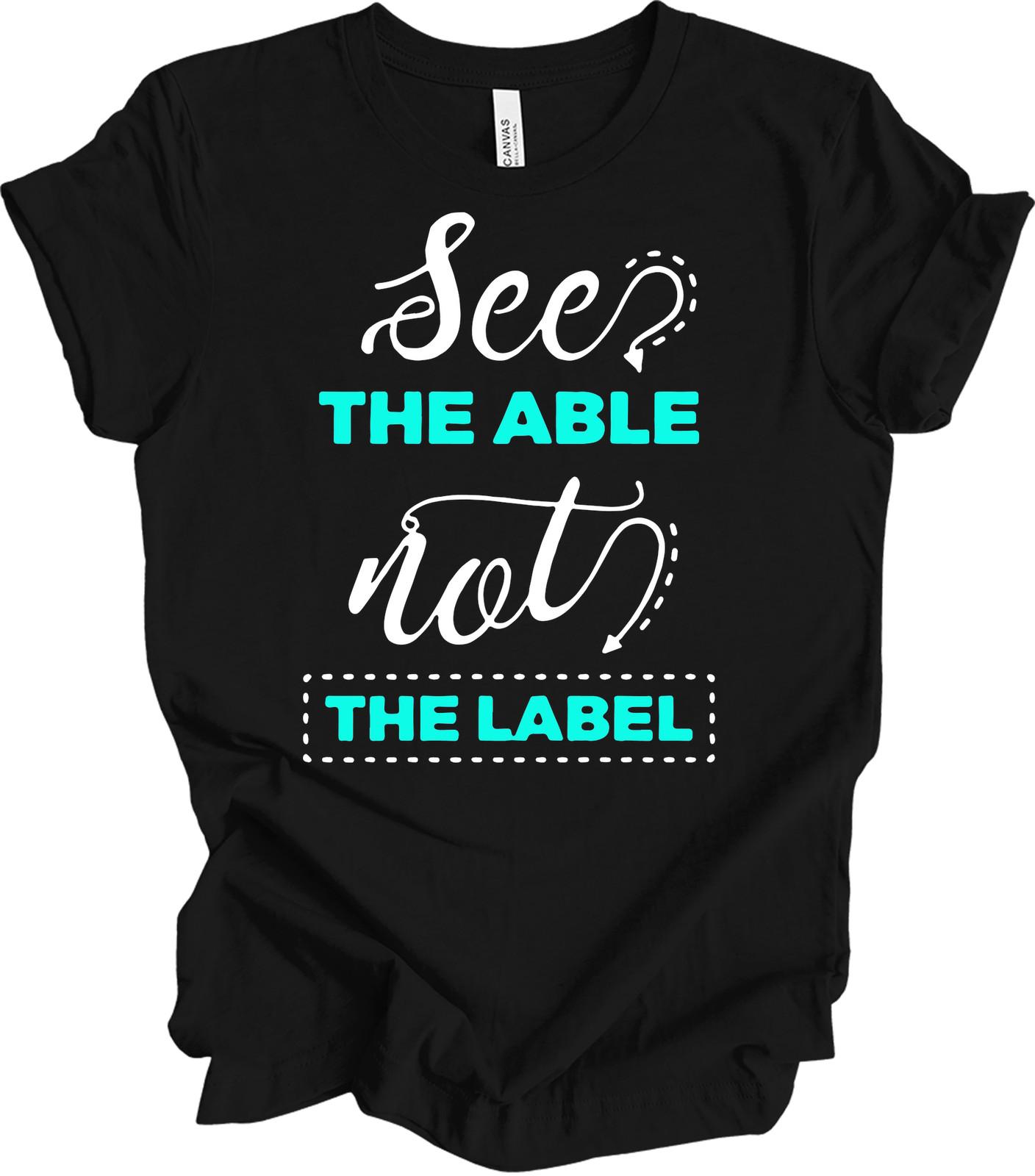 See the Able Not the Label Shirt - Autism Awareness Tee M
