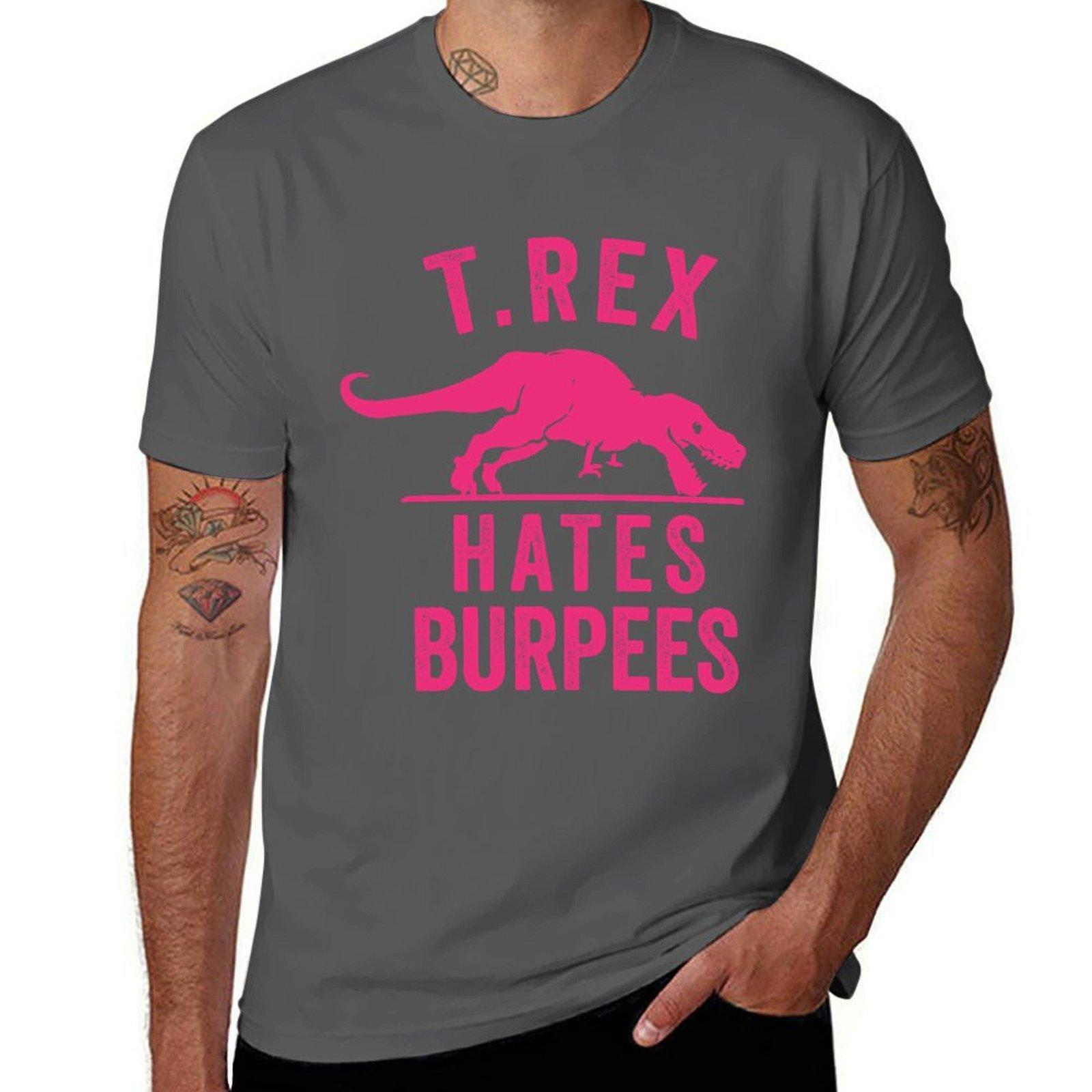 

T Rex Hates Burpees T-Shirt t shirts for man cotton t shirt personalised T-Shirt 4XL