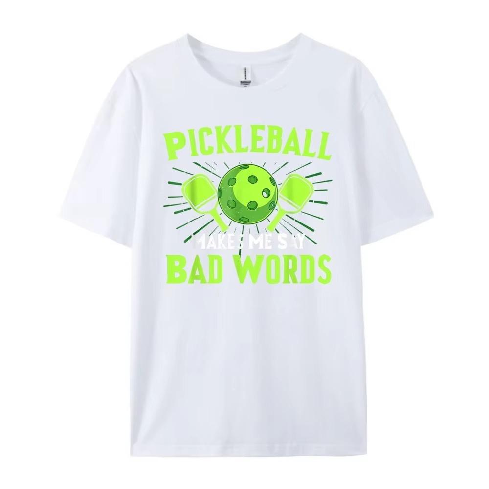 2026 New Funny Pickleball Players Pickleball Makes Me Say Bad Words Graphic Tshirt Men Women Humor Vintage Novelty Tshirts