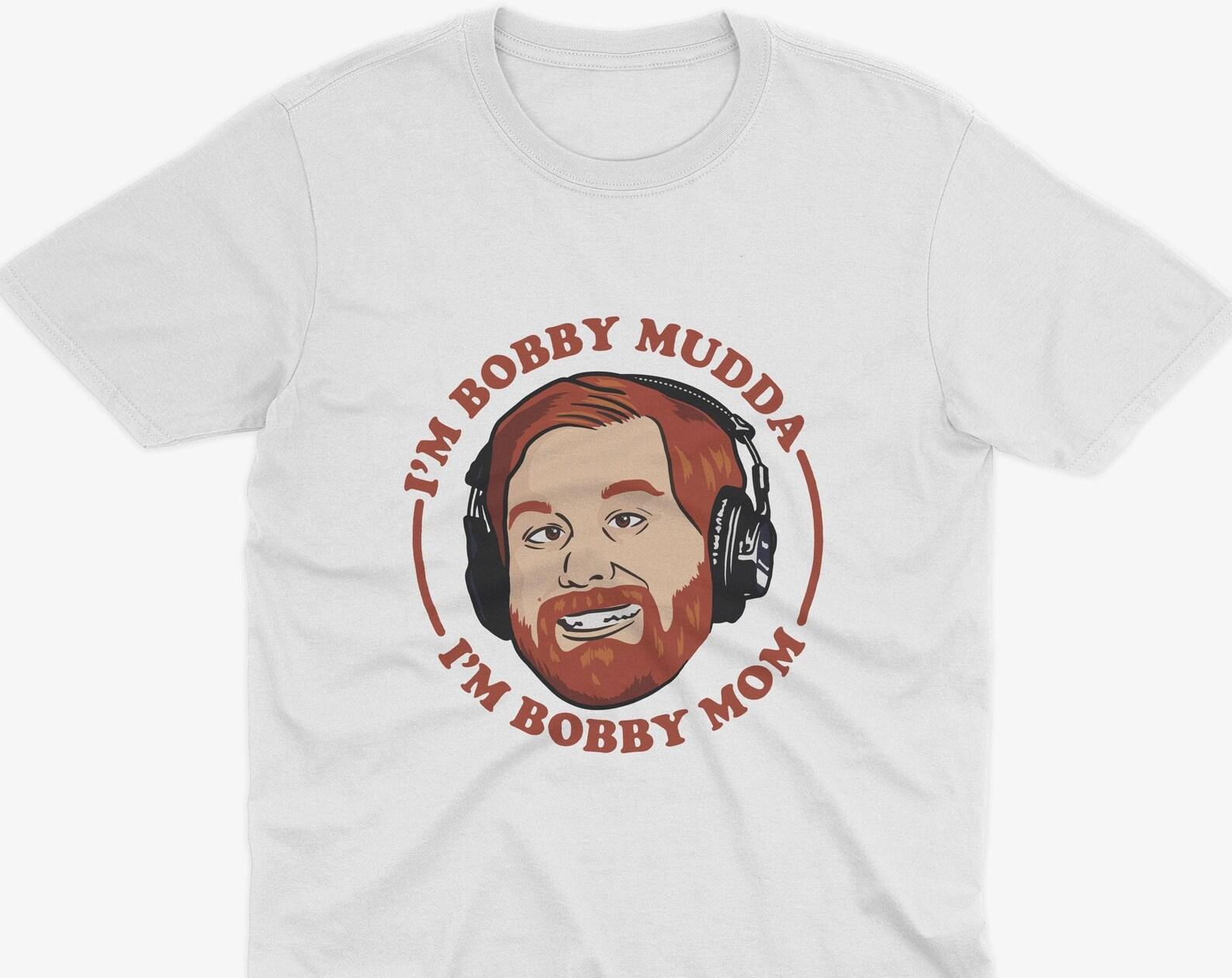 I m Bobby Mudda T-Shirt, Bad Friends Podcast, Andrew Santino & Bobby Lee, Podcast T-Shirt, I m Bobby Mom L